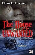 E-Book (epub) The house of the unwanted von Elias J. Connor