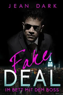 E-Book (epub) FAKE DEAL: Im Bett mit dem Boss von Jean Dark