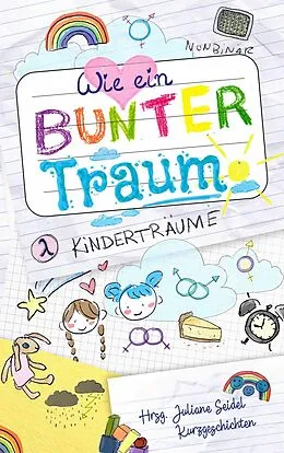 E-Book (epub) Wie ein bunter Traum: Kinderträume von Juliane Seidel, Dima von Seelenburg, Ria Winter