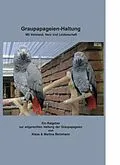 E-Book (epub) Graupapageien-Haltung von Klaus Beckmann, Martina Beckmann