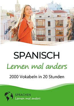 Kartonierter Einband Spanisch lernen mal anders - 2000 Vokabeln in 20 Stunden von Sprachen lernen mal anders