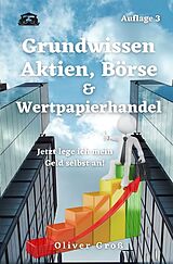 Kartonierter Einband Grundwissen Aktien, Börse &amp; Wertpapierhandel von Oliver Groß
