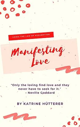 E-Book (epub) Manifesting Love von Katrine Hütterer