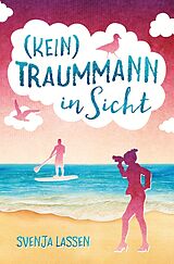 Kartonierter Einband (Kt) (Kein) Traummann in Sicht von Svenja Lassen