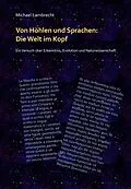 E-Book (epub) Von Höhlen und Sprachen: die Welt im Kopf von Michael Lambrecht