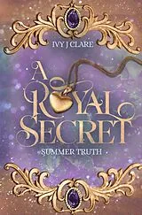 Kartonierter Einband A Royal Secret von Ivy J Clare, Anna Lisa Franzke