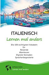 Kartonierter Einband Italienisch lernen mal anders - Die 100 wichtigsten Vokabeln von Sprachen lernen mal anders