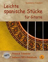 E-Book (epub) Leichte spanische Stücke für Gitarre: Noten &amp; Tabulatur, inklusive MP3-Downloads (deutsche Ausgabe). von Konstantin Vassiliev
