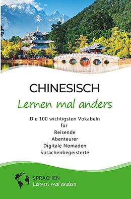 Kartonierter Einband Chinesisch lernen mal anders - Die 100 wichtigsten Vokabeln von Sprachen lernen mal anders