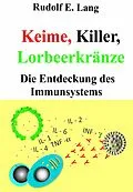 E-Book (epub) Keime, Killer, Lorbeerkränze von Rudolf E. Lang