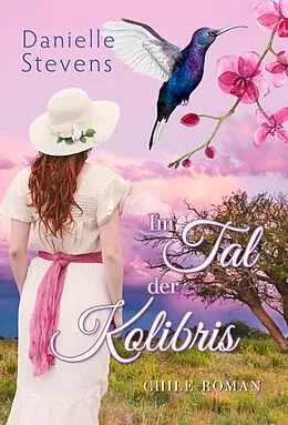 E-Book (epub) Im Tal der Kolibris von Danielle Stevens