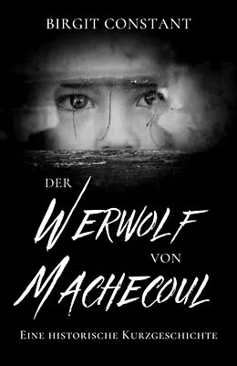E-Book (epub) Der Werwolf von Machecoul von Birgit Constant