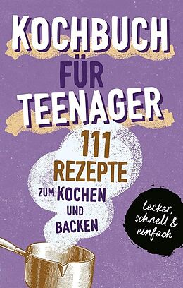 E-Book (epub) KOCHBUCH FÜR TEENAGER von Team booXpertise