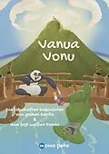 E-Book (epub) Vanua Vonu Die fabelhaften Geschichten vom grünen Gorilla &amp; dem fast weißen Panda von Momo Pete