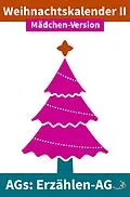 E-Book (epub) Erzählen-AG: Weihnachtskalender II Mädchen-Version von Andreas Dietrich