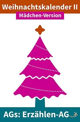 E-Book (epub) Erzählen-AG: Weihnachtskalender II Mädchen-Version von Andreas Dietrich