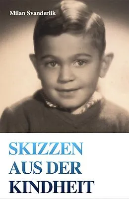 E-Book (epub) Skizzen aus der Kindheit von Milan Svanderlik