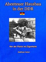 E-Book (epub) Abenteuer Hausbau in der DDR von Matthias Härtel