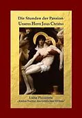 E-Book (epub) Die Stunden der Passion Unseres Herrn Jesus Christus von Studiengruppe Hl. Hannibal di Francia