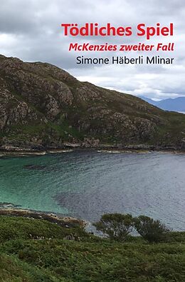 Couverture cartonnée Schottland-Krimi aus Gairloch / Tödliches Spiel de Simone Häberli Mlinar