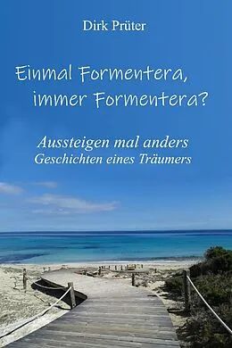 E-Book (epub) Einmal Formentera, immer Formentera? von Dirk Prüter