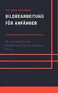 E-Book (epub) Bildbearbeitung für Anfänger von Andre Sternberg