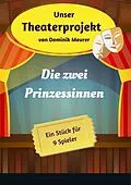 E-Book (epub) Unser Theaterprojekt, Band 20 - Die zwei Prinzessinnen von Dominik Meurer