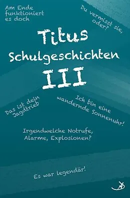 E-Book (epub) Titus Schulgeschichten III von Andreas Dietrich