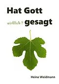 E-Book (epub) Hat Gott wirklich? gesagt von Heino Weidmann