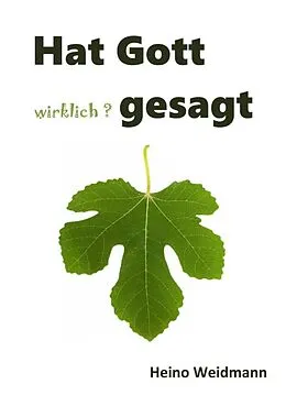 E-Book (epub) Hat Gott wirklich? gesagt von Heino Weidmann