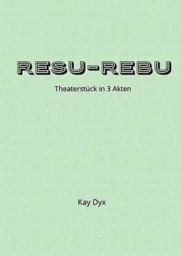 Kartonierter Einband Resu-Rebu von Kay Dyx