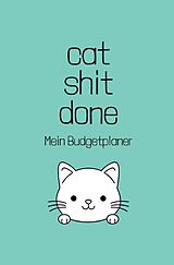 Kartonierter Einband Budgetplaner / cat shit done - Mein Budgetplaner von Carmen Meck