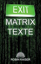 E-Book (epub) Exit Matrix Texte von Robin Kaiser