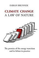 eBook (epub) Climate Change - A Law Of Nature de Fabian Brunner