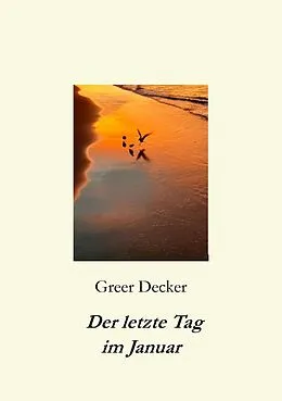 E-Book (epub) Der letzte Tag im Januar von Greer Decker
