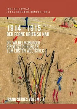 E-Book (epub) 1914-1915. Der ferne Krieg so nah. Die Wilhelmsburger Kinderzeichnungen zum Ersten Weltkrieg von Carolyn Prof. Dr. Kay, Kunibert Prof. (em.) Dr. Bering