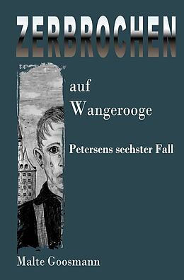 Kartonierter Einband Kommissar Petersen / Zerbrochen auf Wangerooge von Malte Goosmann