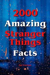 E-Book (epub) 2000 Amazing Stranger Things Facts von Joe Everson