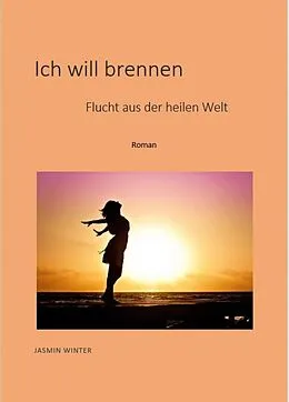 E-Book (epub) Ich will brennen von Jasmin Winter