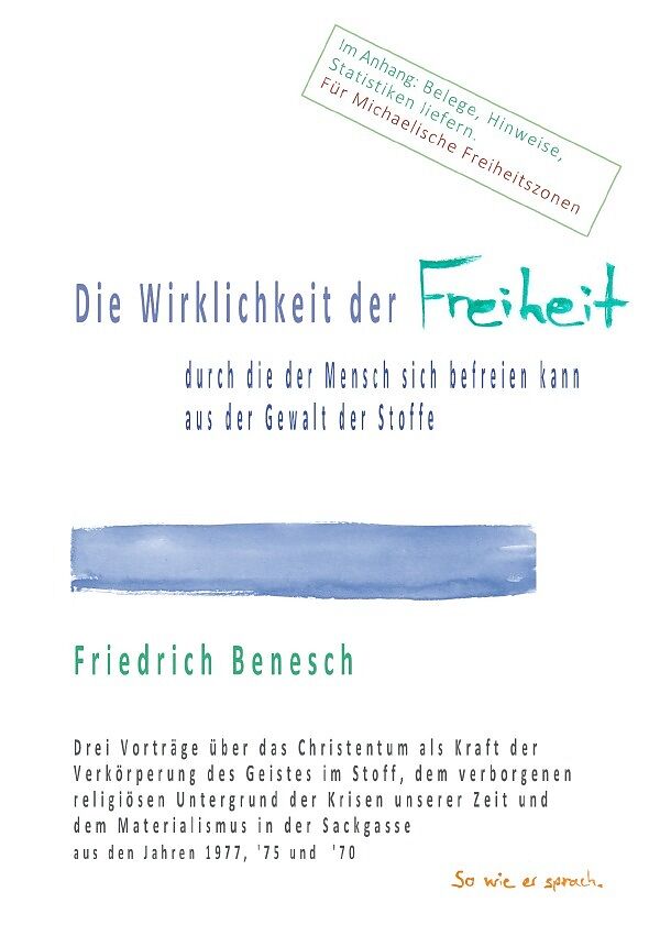 Die Wirklichkeit der Freiheit, durch die der Mensch sich aus der Gewalt der Stoffe befreien kann