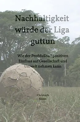 E-Book (epub) Nachhaltigkeit würde der Liga guttun von Christoph Kessel