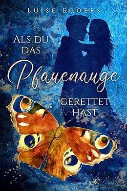 E-Book (epub) Als du das Pfauenauge gerettet hast von Luise Eggers