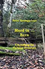 Kartonierter Einband Mord in  Bern von Peter Baumgartner
