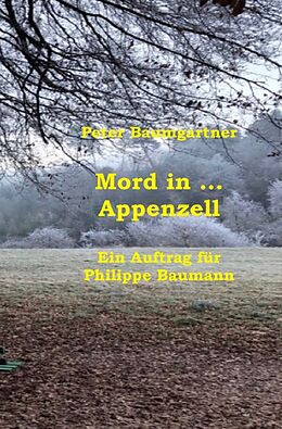 Kartonierter Einband Mord in  Appenzell von Peter Baumgartner