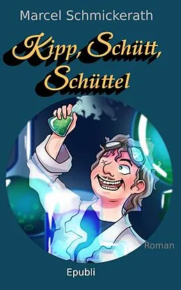 E-Book (epub) Kipp, Schütt, Schüttel von Marcel Schmickerath