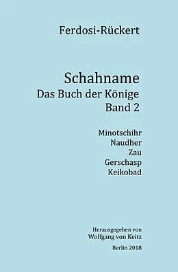 E-Book (epub) Schahname - Das Buch der Könige, Band 2 von Friedrich Rückert