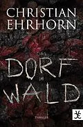 E-Book (epub) Das Dorf im Wald von Christian Ehrhorn