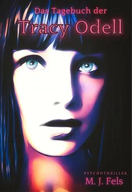E-Book (epub) Das Tagebuch der Tracy Odell von Markus Fels