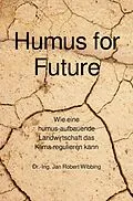 E-Book (epub) Humus for Future von Jan Robert Wibbing