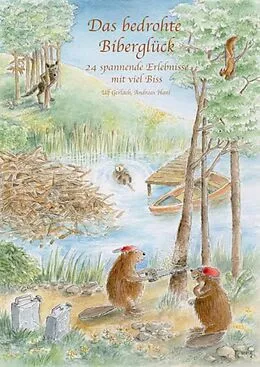 E-Book (epub) Das bedrohte Biberglück von Andreas Hanl, Dr. Ulf Gerlach